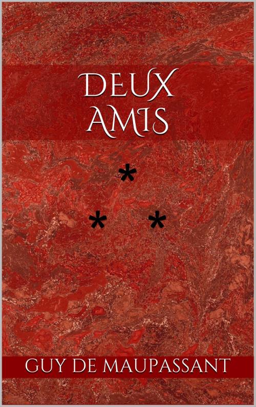 Cover of the book Deux amis by Guy de Maupassant, Edition du Phoenix d'Or