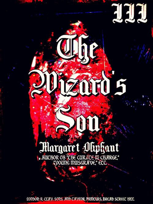 Cover of the book The Wizard's Son, Volume 3 (of 3) by Margaret Oliphant, The Wizard's Son Series