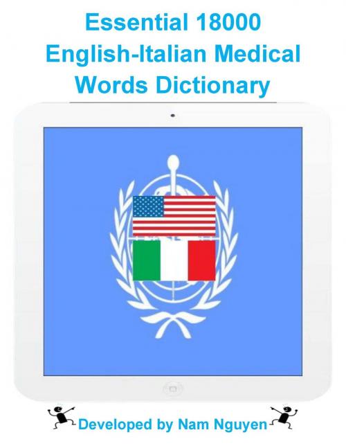 Cover of the book Essential 18000 English-Italian Medical Words Dictionary by Nam Nguyen, Nam Nguyen