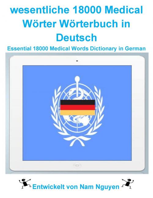 Cover of the book wesentlichen 18000 Medical Wörter Wörterbuch in Deutsch by Nam Nguyen, Nam Nguyen