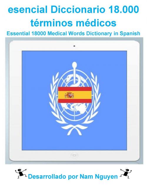 Cover of the book Esenciales 18000 Palabras Diccionario en español by Nam Nguyen, Nam Nguyen