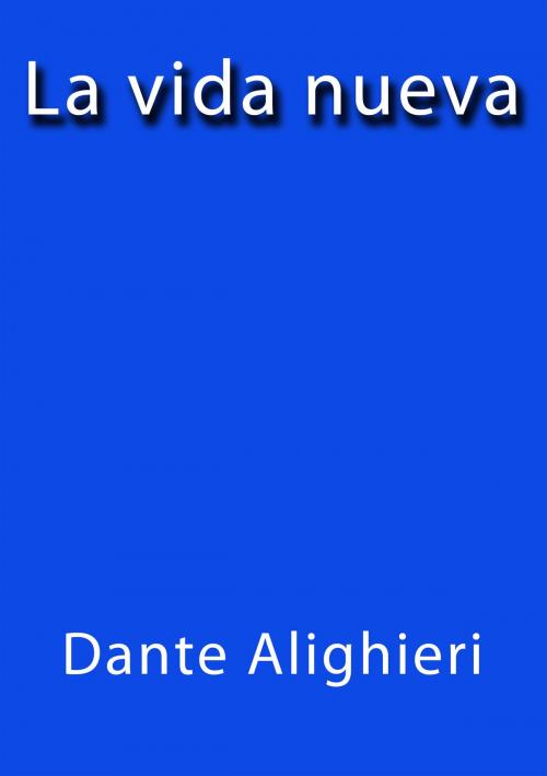Cover of the book La vida nueva by Dante Alighieri, J.Borja
