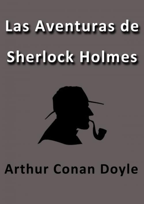 Cover of the book Las aventuras de Sherlock Holmes by Arthur Conan Doyle, J.Borja