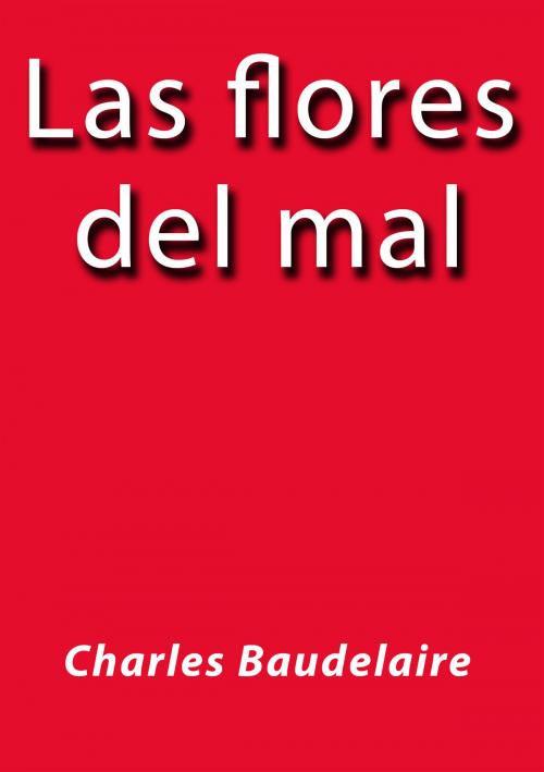 Cover of the book Las flores del mal by Charles Baudelaire, J.Borja
