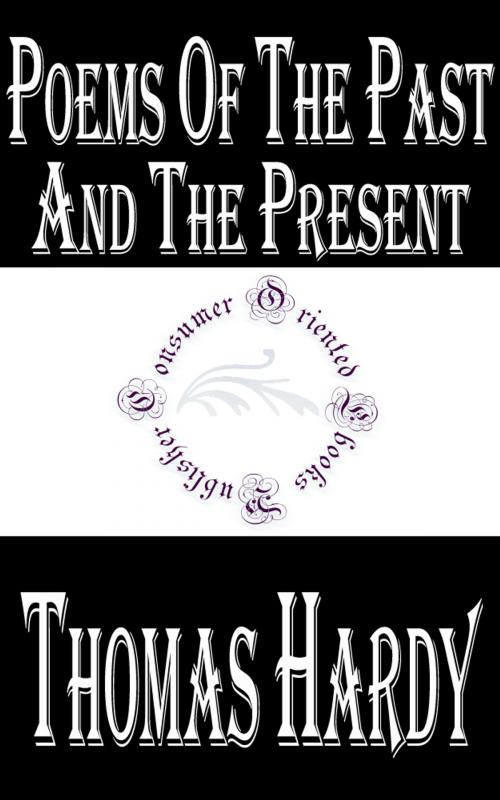 Cover of the book Poems of the Past and the Present by Thomas Hardy, Consumer Oriented Ebooks Publisher