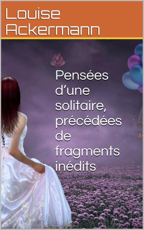 Cover of the book Pensées d’une solitaire, précédées de fragments inédits by Louise Ackermann, SJ