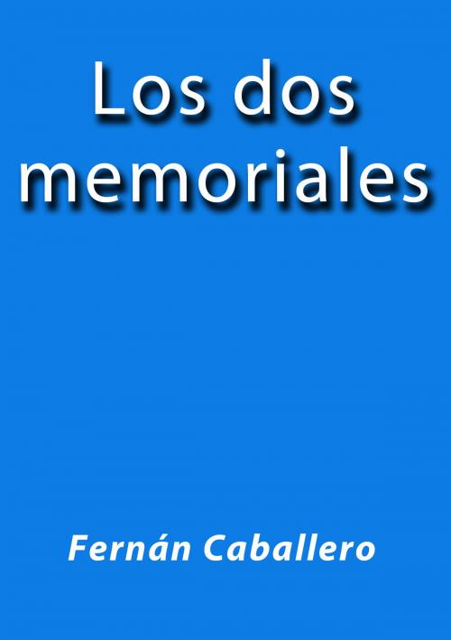 Cover of the book Los dos memoriales by Fernán Caballero, J.Borja
