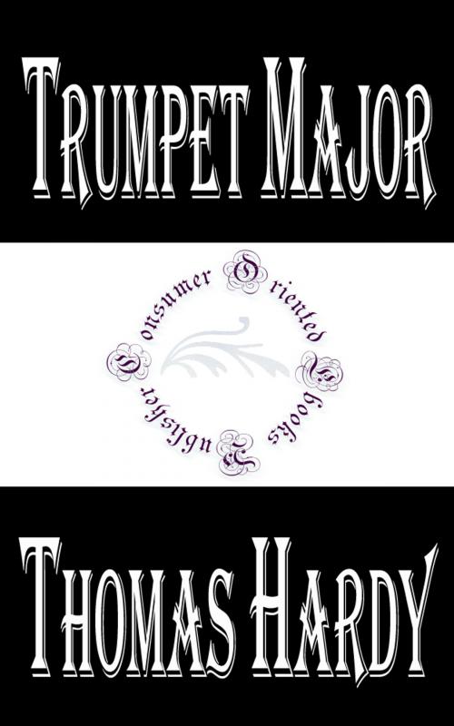 Cover of the book Trumpet Major by Thomas Hardy, Consumer Oriented Ebooks Publisher