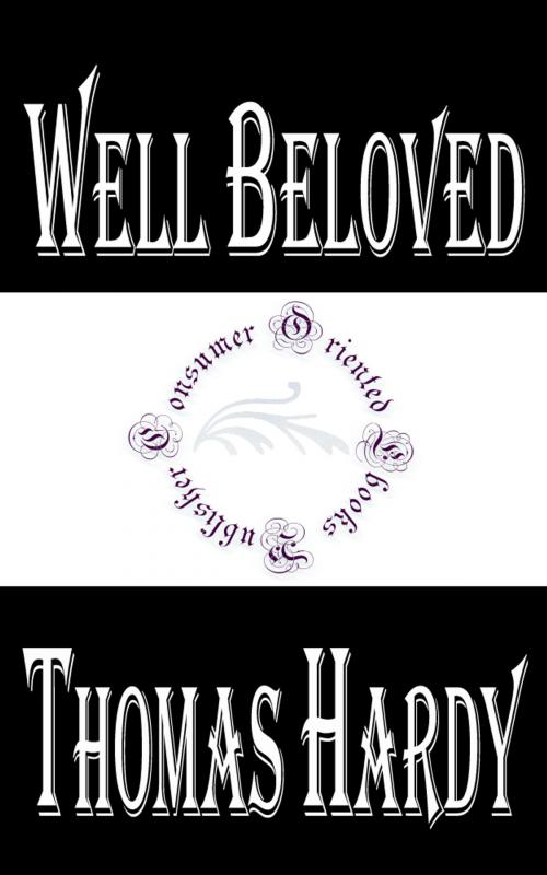Cover of the book Well Beloved by Thomas Hardy, Consumer Oriented Ebooks Publisher