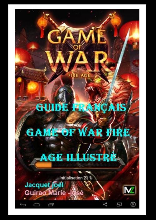 Cover of the book Guide Français" Game Of War Fire Age" Illustré by Marie rosé Guirao, Jacquet Joël, Alinéa Maryjo