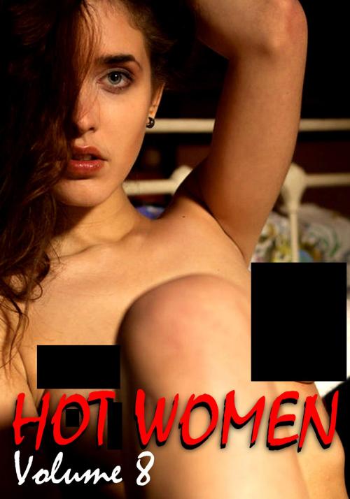 Cover of the book Hot Women Volume 8 - A sexy photo book by Raquel Hornsby, Naughty Publishing