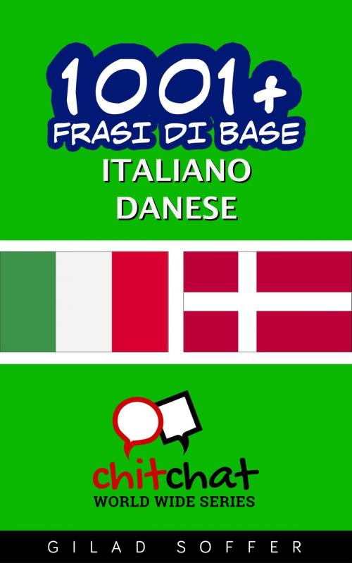 Cover of the book 1001+ Frasi di Base Italiano - Danese by Gilad Soffer, Gilad Soffer