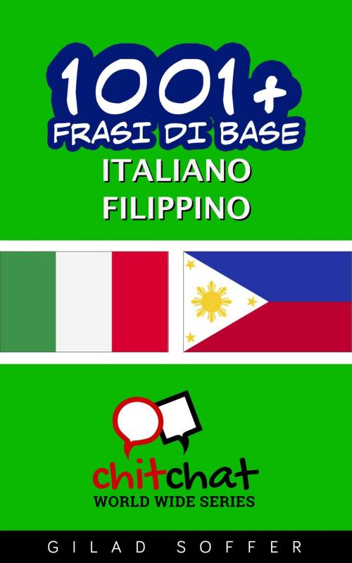 Cover of the book 1001+ Frasi di Base Italiano - Filippino by Gilad Soffer, Gilad Soffer