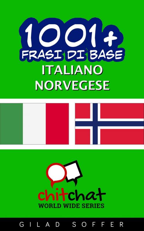 Cover of the book 1001+ Frasi di Base Italiano - Norwegian by Gilad Soffer, Gilad Soffer