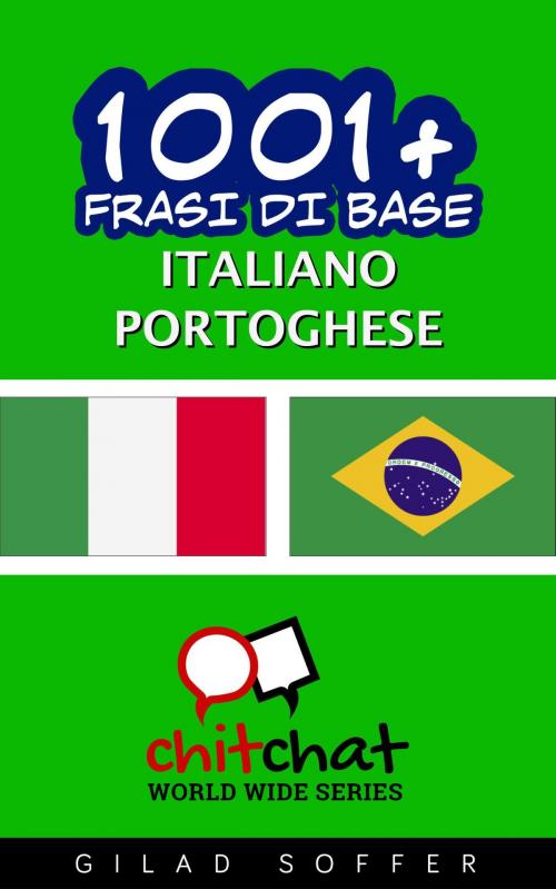 Cover of the book 1001+ Frasi di Base Italiano - Portoghese by Gilad Soffer, Gilad Soffer