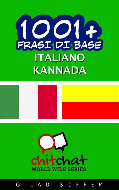 Cover of the book 1001+ Frasi di Base Italiano - Kannada by Gilad Soffer, Gilad Soffer