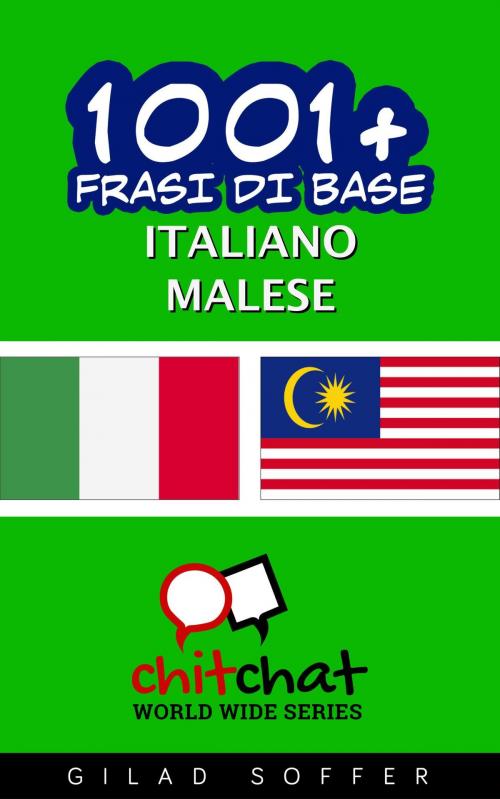 Cover of the book 1001+ Frasi di Base Italiano - Malese by Gilad Soffer, Gilad Soffer