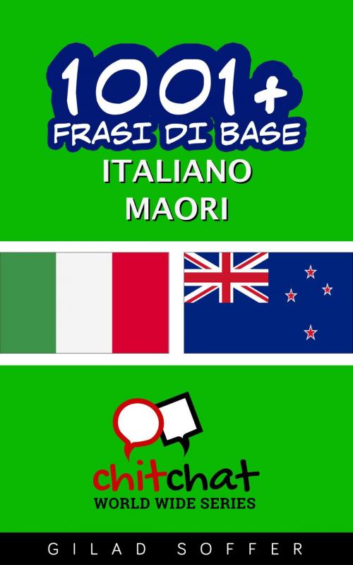Cover of the book 1001+ Frasi di Base Italiano - Maori by Gilad Soffer, Gilad Soffer