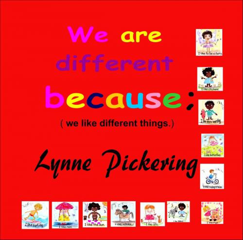 Cover of the book WE ARE DIFFERENT BECAUSE; by Lynne Pickering, Lynne Pickering