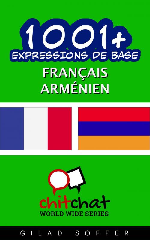 Cover of the book 1001+ Expressions de Base Français - Arménien by Gilad Soffer, Gilad Soffer