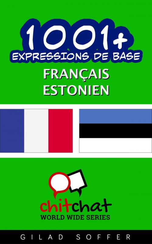 Cover of the book 1001+ Expressions de Base Français - Estonien by Gilad Soffer, Gilad Soffer