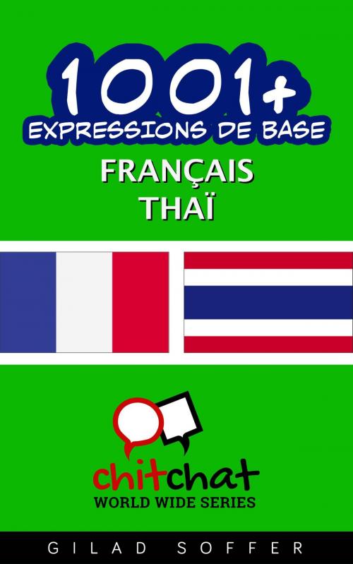 Cover of the book 1001+ Expressions de Base Français - Thaï by Gilad Soffer, Gilad Soffer