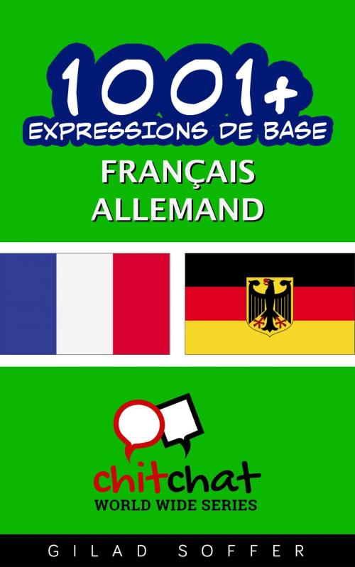 Cover of the book 1001+ Expressions de Base Français - Allemand by Gilad Soffer, Gilad Soffer