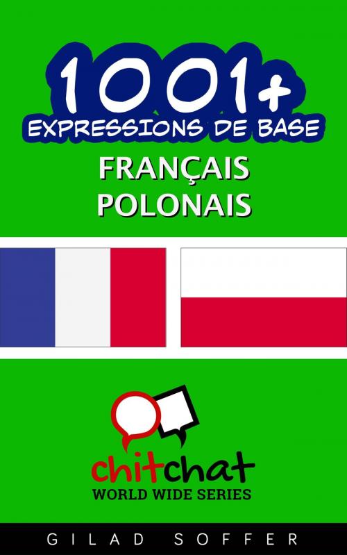 Cover of the book 1001+ Expressions de Base Français - Polonais by Gilad Soffer, Gilad Soffer