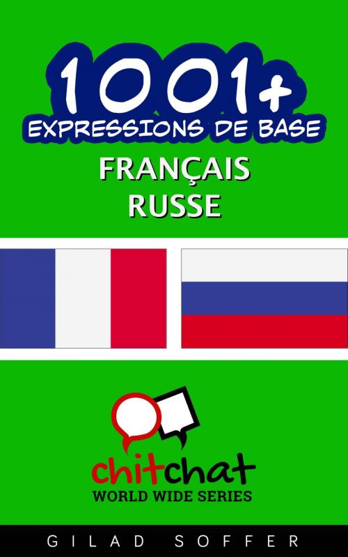 Cover of the book 1001+ Expressions de Base Français - Russe by Gilad Soffer, Gilad Soffer