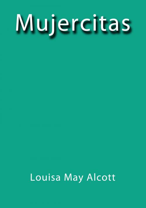 Cover of the book Mujercitas by Louisa May Alcott, J.Borja
