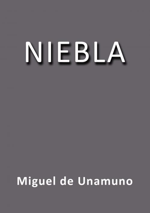 Cover of the book Niebla by Miguel de Unamuno, J.Borja