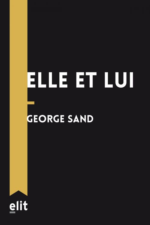 Cover of the book Elle et lui by Georges Sand, elit