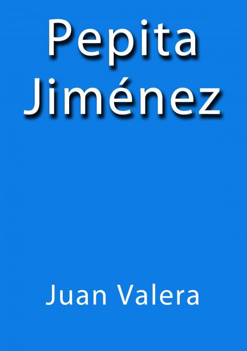 Cover of the book Pepita Jiménez by Juan Valera, J.Borja