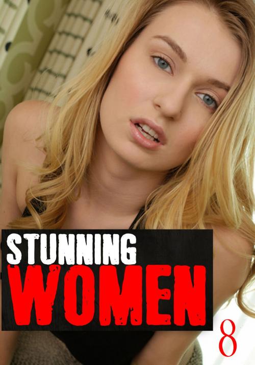 Cover of the book Stunning Women - A sexy photo book Volume 8 by Candice Haughton, Naughty Publishing