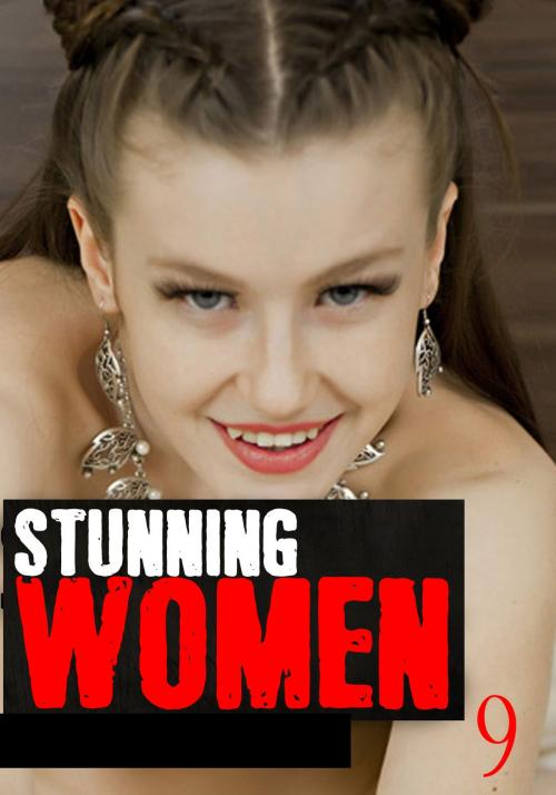 Cover of the book Stunning Women - A sexy photo book Volume 9 by Candice Haughton, Naughty Publishing