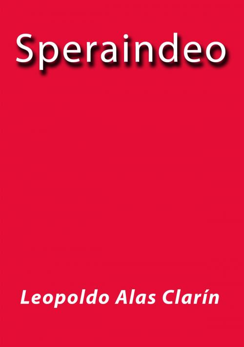 Cover of the book Speraindeo by Leopoldo Alas Clarín, J.Borja