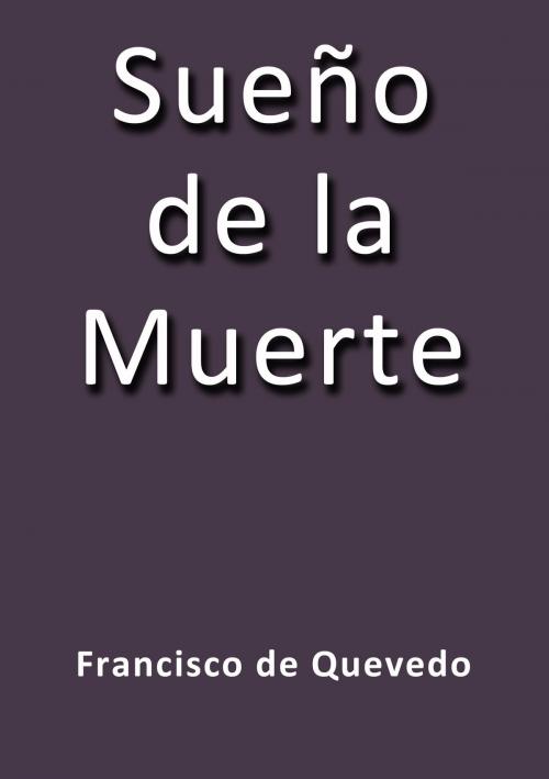 Cover of the book Sueño de la muerte by Francisco de Quevedo, J.Borja