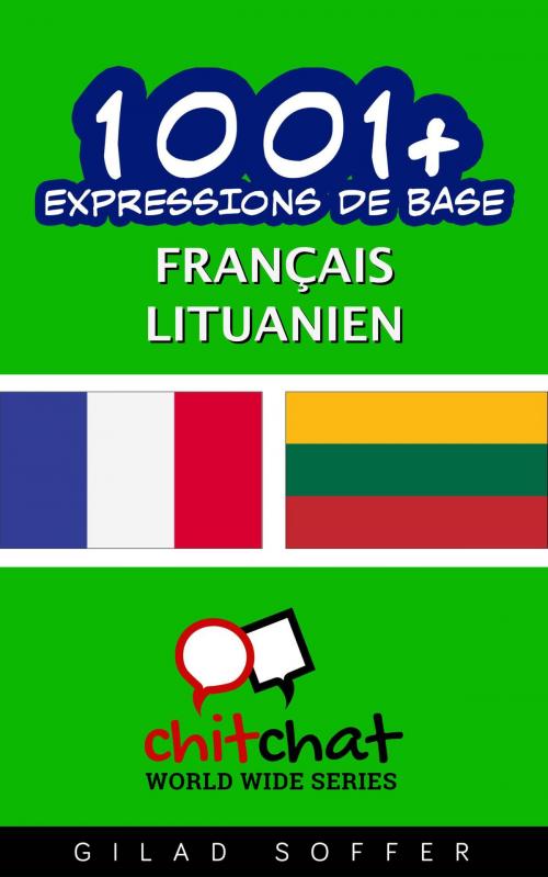 Cover of the book 1001+ Expressions de Base Français - Lituanien by Gilad Soffer, Gilad Soffer
