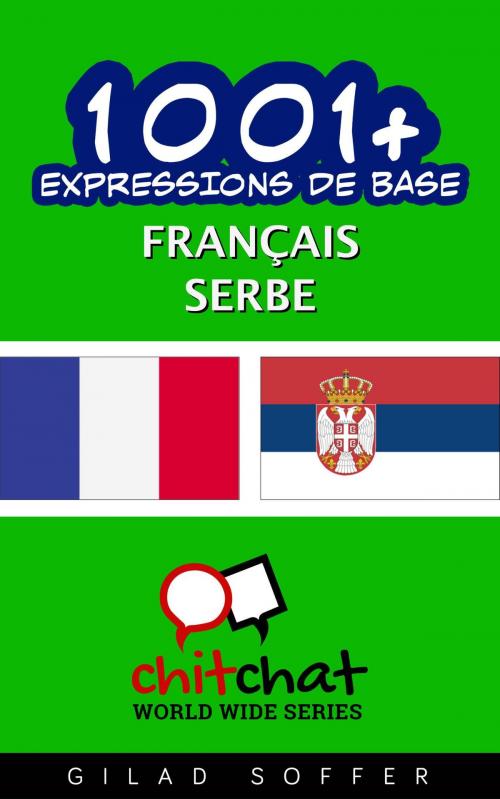 Cover of the book 1001+ Expressions de Base Français - Serbe by Gilad Soffer, Gilad Soffer