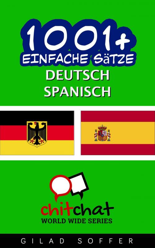 Cover of the book 1001+ Einfache Sätze Deutsch - Spanisch by Gilad Soffer, Gilad Soffer