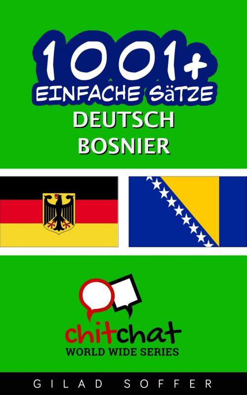 Cover of the book 1001+ Einfache Sätze Deutsch - Bosnier by Gilad Soffer, Gilad Soffer