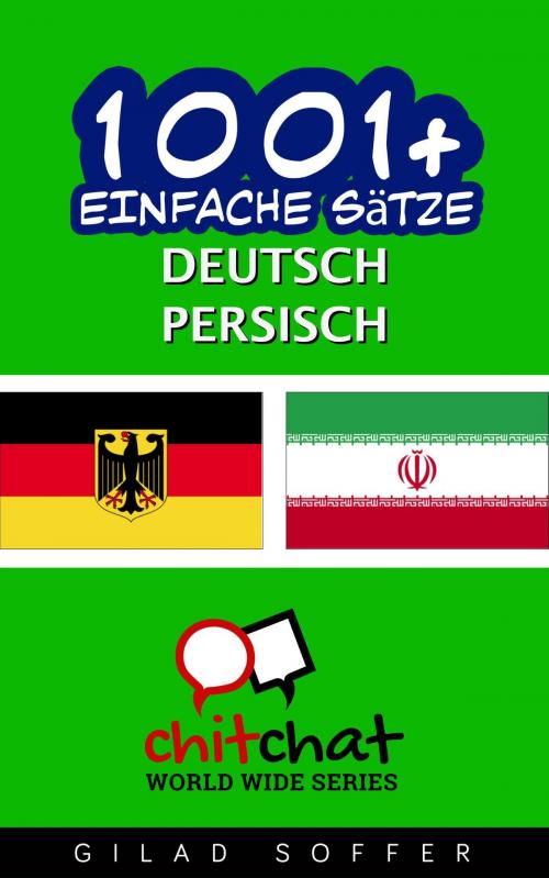 Cover of the book 1001+ Einfache Sätze Deutsch - Persisch by Gilad Soffer, Gilad Soffer