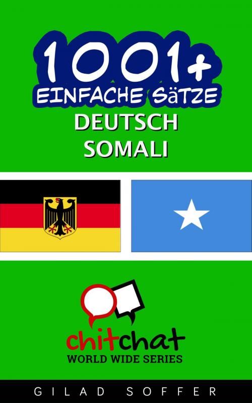 Cover of the book 1001+ Einfache Sätze Deutsch - Somali by Gilad Soffer, Gilad Soffer