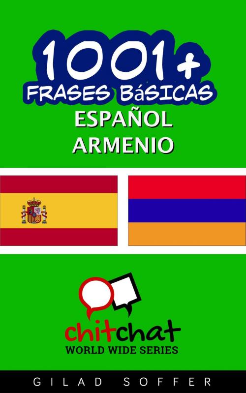 Cover of the book 1001+ frases básicas español - armenio by Gilad Soffer, Gilad Soffer