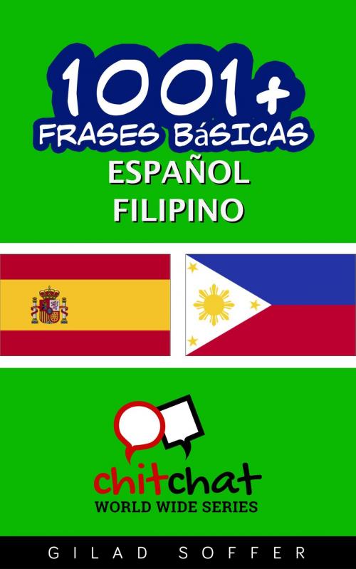 Cover of the book 1001+ frases básicas español - Filipino by Gilad Soffer, Gilad Soffer