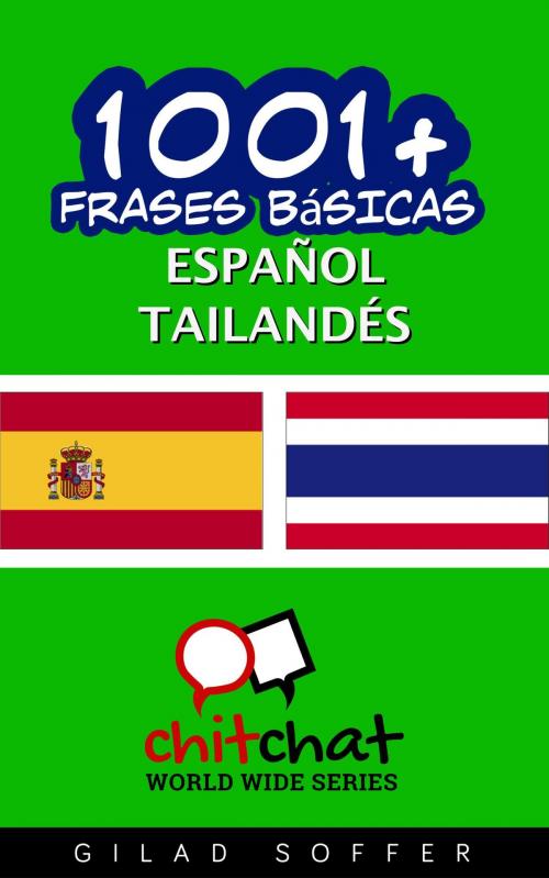 Cover of the book 1001+ frases básicas español - tailandés by Gilad Soffer, Gilad Soffer