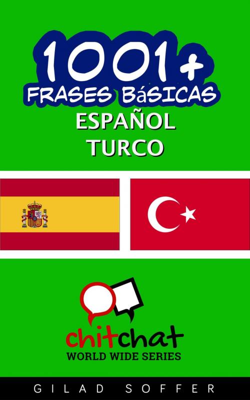 Cover of the book 1001+ frases básicas español - turco by Gilad Soffer, Gilad Soffer