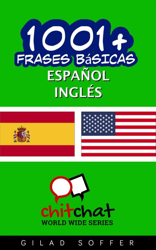 Cover of the book 1001+ frases básicas español - Inglés by Gilad Soffer, Gilad Soffer