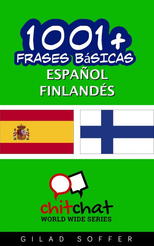 Cover of the book 1001+ frases básicas español - finlandés by Gilad Soffer, Gilad Soffer