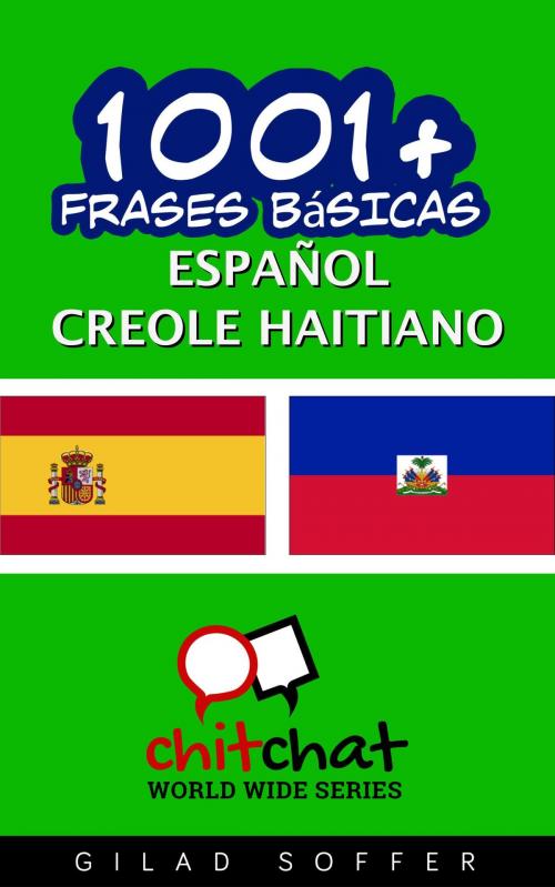 Cover of the book 1001+ frases básicas español - creole haitiano by Gilad Soffer, Gilad Soffer